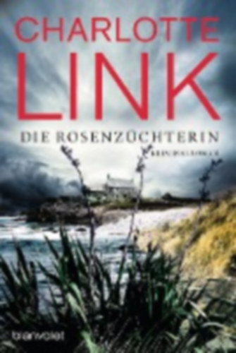 Link, Charlotte: Die Rosenzüchterin idegen