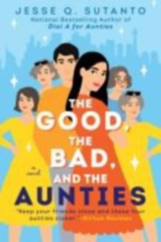 Sutanto, Jesse Q.: The Good, the Bad, and the Aunties idegen