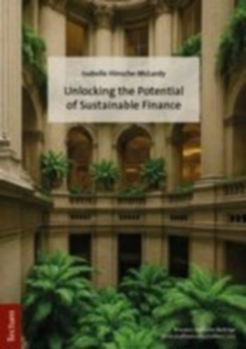 Hinsche-McLardy, Isabelle: Unlocking the Potential of Sustainable Finance idegen