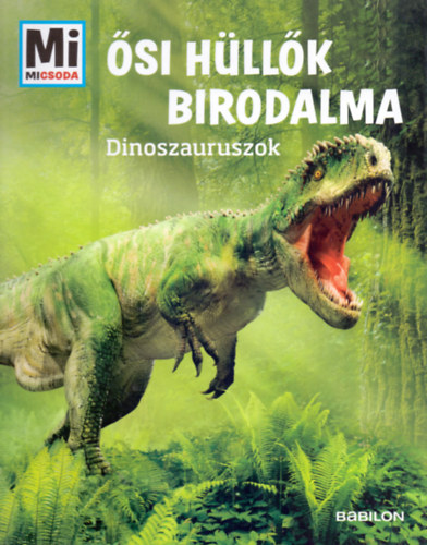 Manfred Baur: Ősi Hüllők birodalma - Mi Micsoda könyv