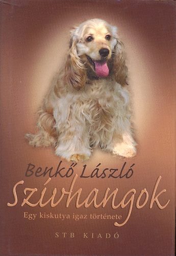 Benkő László: Szívhangok - Egy kiskutya igaz története antikvár