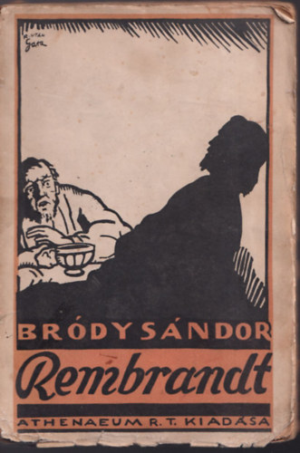 Bródy Sándor: Rembrandt- Egy arckép fényben és árnyban (I. kiadás) antikvár