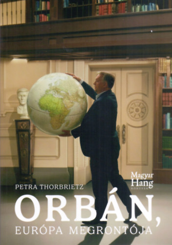 Petra Thornbietz: Orbán, Európa megrontója könyv