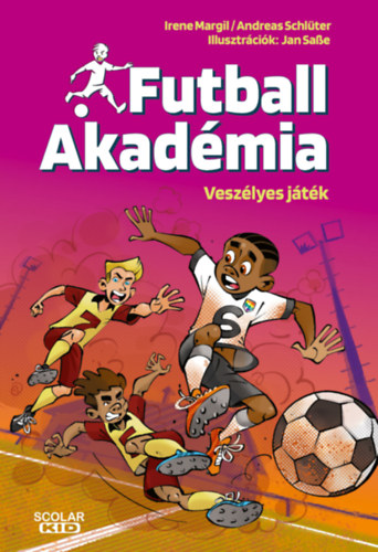 Irene Margil, Andreas Schlüter: Veszélyes játék - Futball Akadémia 6. könyv