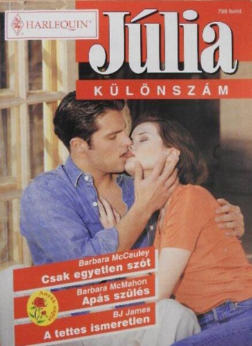 Szerző Barbara McCauley Barbara McMahon BJ James Szerkesztő Dr. Téglásy Imre Fordító Makáry Kata Patakiné Kovács Veronika Bakay Dóra: Csak egyetlen szót/Apás szülés/A tettes ismeretlen antikvár