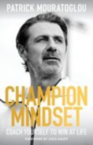 Mouratoglou, Patrick: Champion Mindset idegen