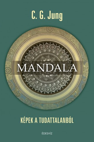 C. G. Jung   : Mandala - Képek a tudattalanból e-Könyv
