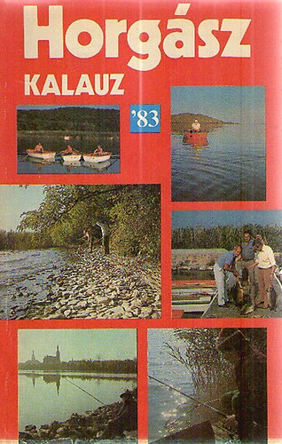 Vígh József (szerk.): Horgász kalauz '83 antikvár