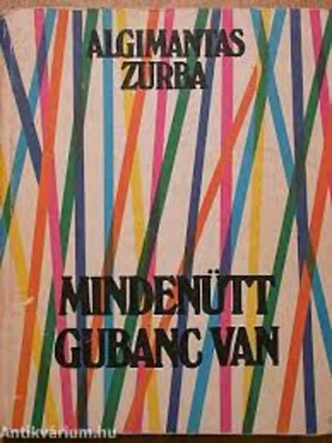 Algimantas Zurba: Mindenütt gubanc van (Litván ifjúsági regény) antikvár