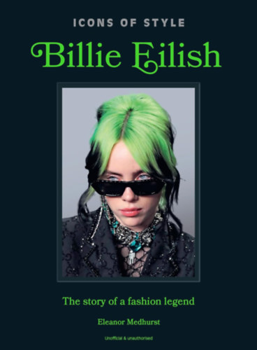 Eleanor Medhurst: Icons of Style: Billie Eilish idegen