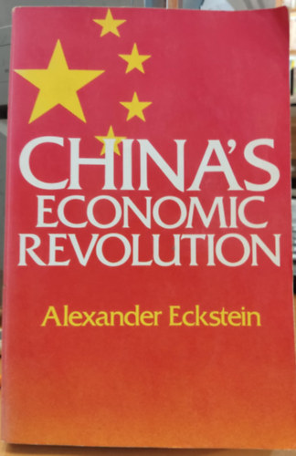 Alexander Eckstein: China's Echonomic Revolution antikvár