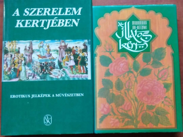 Muhammad An-Nefzawi, Hoppál Mihály-Szepes Erika: 2 db erotikus könyv .Muhammad an-Nefzawi: Az illatos kert+A szerelem kertjében antikvár