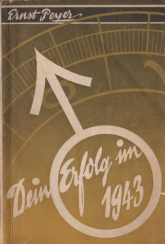 Ernst Peyer: Dein Erfolg im 1943 antikvár