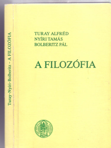 Nyíri Tamás, Turay Alfréd, Bolberitz Pál: A filozófia (lényege, alapproblémái és ágai) antikvár