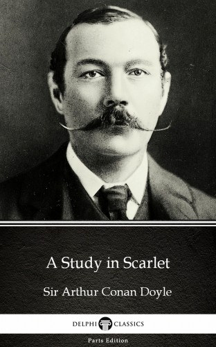 Arthur Conan Doyle: A Study in Scarlet by Sir Arthur Conan Doyle (Illustrated) e-Könyv