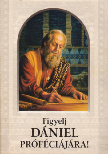 Figyelj Dániel próféciájára! antikvár