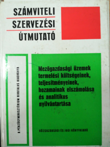 Mezőgazdasági üzemek termelési költségeinek, teljesítményeinek, hozamainak elszámolása és analitikus nyilvántartása antikvár
