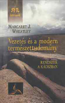 Margaret J. Wheatley: Vezetés és a modern természettudomány - Rendszer a káoszban antikvár