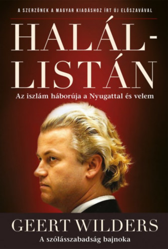 Geert Wilders: Halállistán - Az iszlám háborúja a Nyugattal és velem antikvár