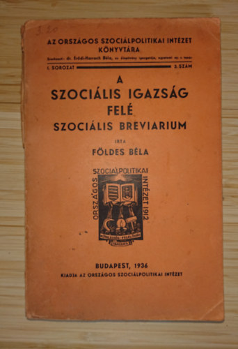 Földes Béla: A szoociális igazság felé - Szociális breviarium antikvár