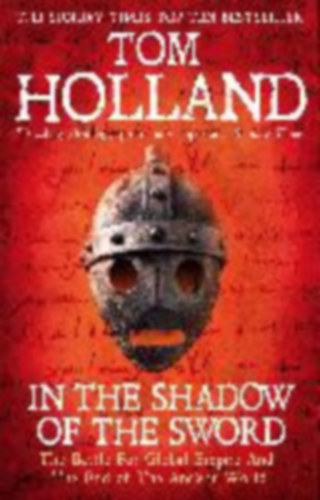 Holland, Tom: In the Shadow of the Sword idegen
