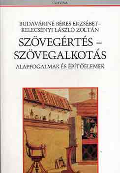 Budaváriné B.E.-Kelecsényi L.: Szövegértés-szövegalkotás (alapfogalmak és építőelemek) antikvár