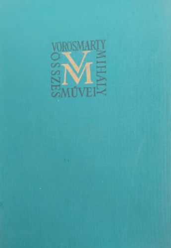 Vörösmarty, Mihály; Horváth Károly szerk.: Vörösmarty Mihály összes művei 1-2 - Kisebb költemények I.-II. antikvár