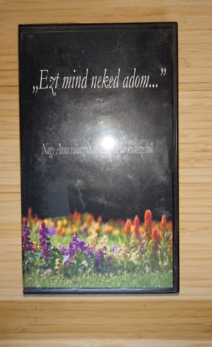 Nagy Anna: "Ezt mind neked adom" - Nagy Anna váálasztott versei a magyar költészetből antikvár