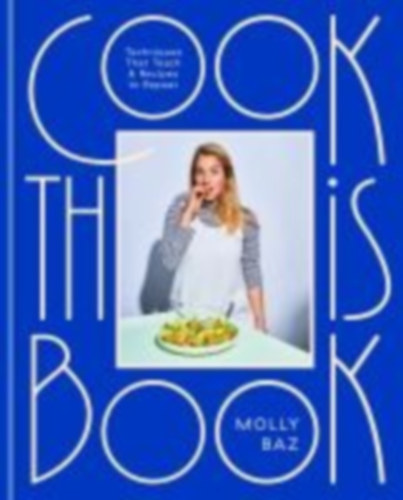 Baz, Molly: Cook This Book idegen