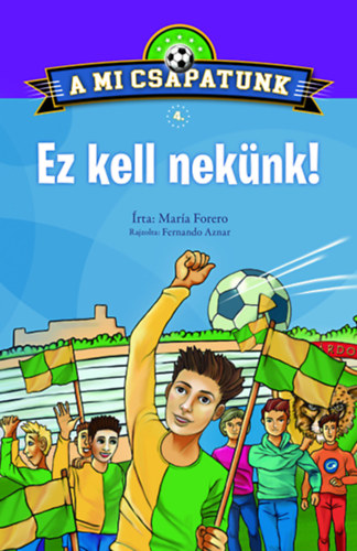 Forero, María: A mi csapatunk 4. - Ez kell nekünk! antikvár