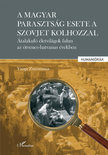 Varga Zs.: A magyar parasztság esete a szovjet kolhozzal antikvár