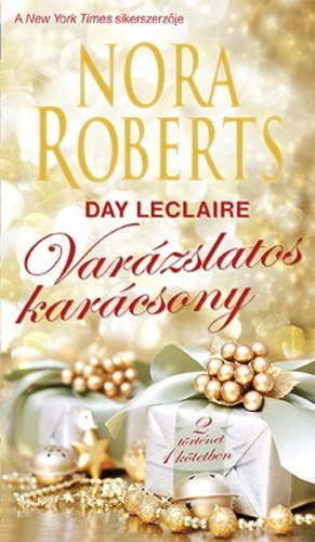Nora Roberts; Day Leclaire: Varázslatos karácsony (Fenn a csúcson - Az utolsó levél ) antikvár