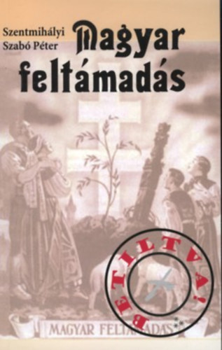 Szentmihályi Szabó Péter: Magyar feltámadás antikvár