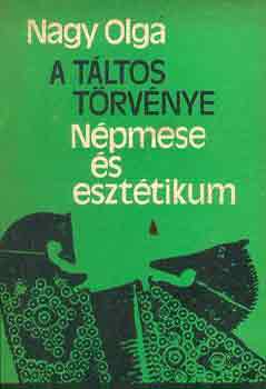 Nagy Olga: A táltos törvénye (népmese és esztétikum) antikvár