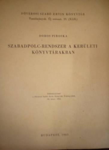 Dobos Piroska: Szabadpolc-rendszer a kerületi könyvtárakban antikvár