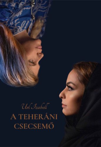 Url Izabell: A teheráni csecsemő könyv