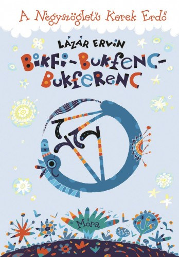 Lázár Ervin: Bikfi-Bukfenc-Bukferenc e-Könyv