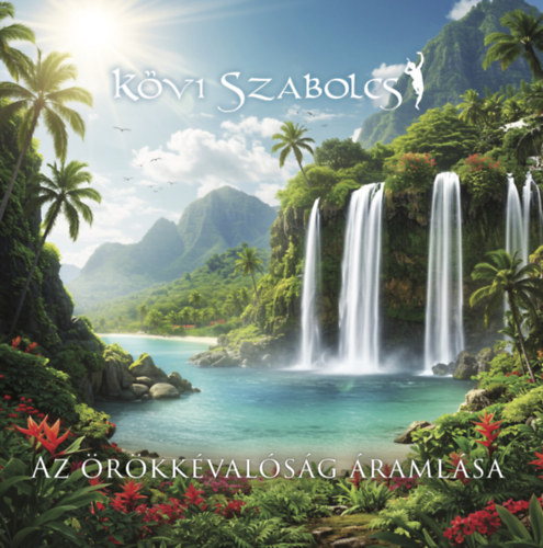 Kövi Szabolcs: Az örökkévalóság áramlása - CD