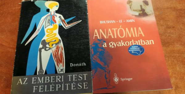 Dr. Donáth Tibor, Bhushan-Le-Amin: 2 db Anatómiai könyv:Anatómia a gyakorlatban (Klinikai esetleírások medikusoknak),Az emberi test felépítése könyv