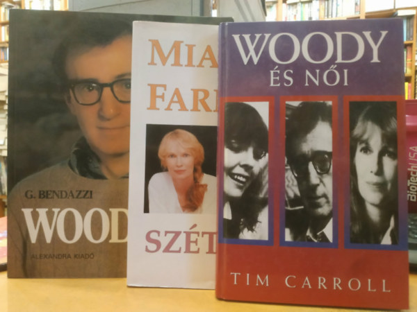 Mia Farrow, Tim Carroll, Giannalberto Bendazzi: 3 db Woody Allen: Ami szétesik (Emlékirat) + Woody (A művész, a botrányhős) + Woody és női antikvár