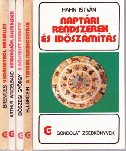 Hahn István, Hans-Jürgen Brosin, Diószegi György, Arthur Windelband, Burchard Brentjes: 5 db a Gondolat Zsebkönyvek sorozatból: Naptári rendszerek és időszámítás - A tenger meghódítása - A bölcselet eredete - Emberősök, ősemberek - Vadállatból háziállat antikvár