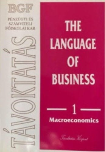The Language of Business - 1 Macroeconomics (Az üzleti nyelv- 1 Makroökonómia) antikvár