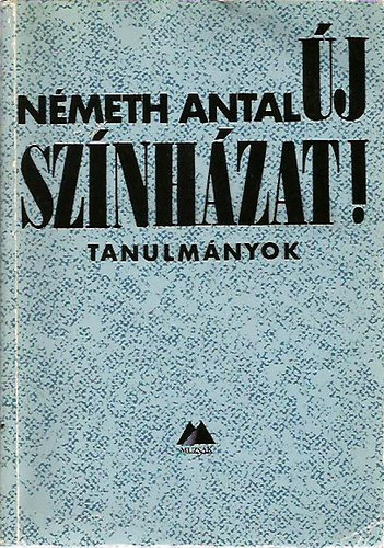 Németh Antal: Új színházat! - Tanulmányok antikvár