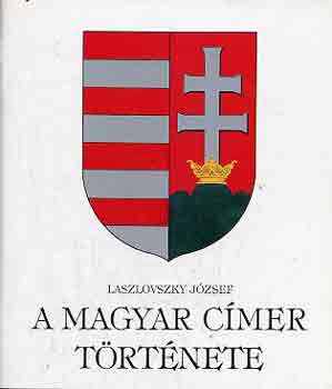 Laszlovszky József: A magyar címer története antikvár