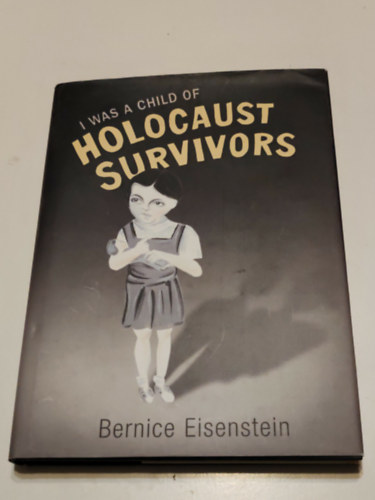 Bernice Eisenstein: I was a Child Holocaust survivors antikvár