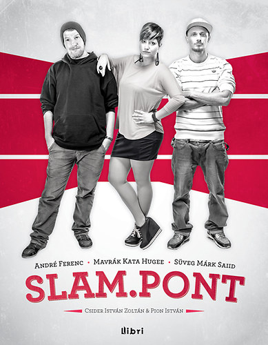 André Ferenc, Mavrák Katahugee, Süveg Márksaiid: Slam.Pont antikvár