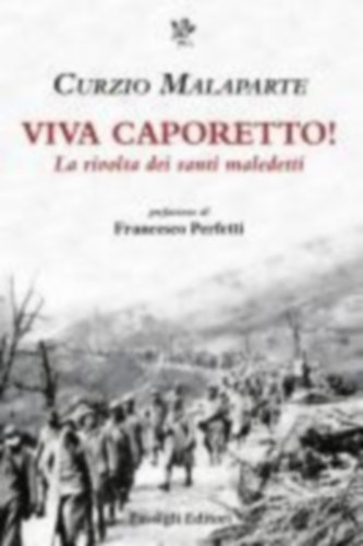 Malaparte, Curzio: Viva Caporetto! La rivolta dei santi maledetti idegen