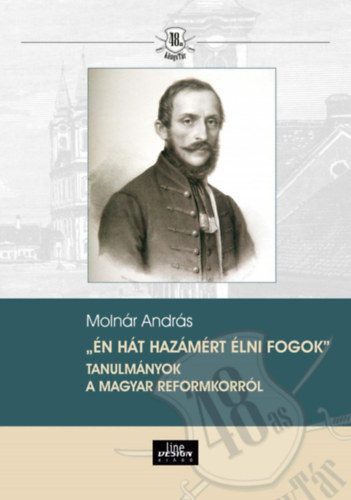 Én hát hazámért élni fogok - Tanulmányok a magyar reformkorról akciós termékkép 1