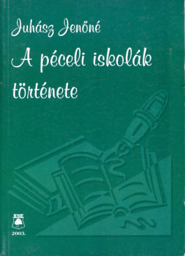 Juhász Jenőné: A péceli iskolák története antikvár