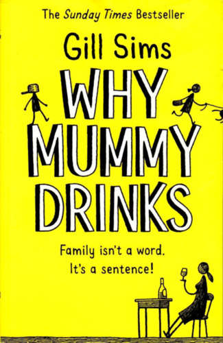 Gill Sims: Why Mummy Drinks antikvár